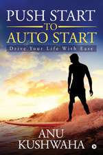 Push Start to Auto Start: Drive your Life with Ease