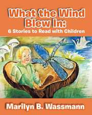 What the Wind Blew in: 6 Stories to Read with Children (New Edition)