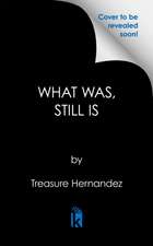 What Was, Still Is