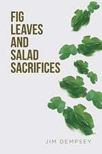 Fig Leaves and Salad Sacrifices