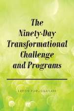 The Ninety-Day Transformational Challenge and Programs