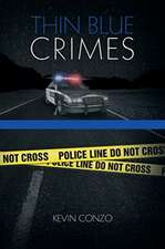 Conzo, K: Thin Blue Crimes