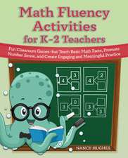 Math Fluency Activities for K-2 Teachers: Fun Classroom Games That Teach Basic Math Facts, Promote Number Sense, and Create Engaging and Meaningful Practice