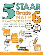 5 STAAR Grade 6 Math Practice Tests: Extra Practice to Help Achieve an Excellent Score