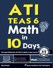 ATI TEAS 6 Math in 10 Days: The Most Effective ATI TEAS 6 Math Crash Course