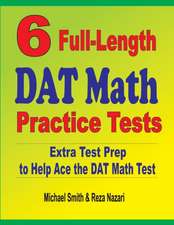 6 Full-Length DAT Math Practice Tests