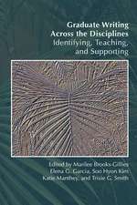 Graduate Writing Across the Disciplines: Identifying, Teaching, and Supporting