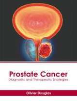 Prostate Cancer: Diagnostic and Therapeutic Strategies