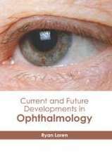 Current and Future Developments in Ophthalmology