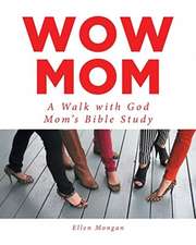 Mongan, E: WOW MOM