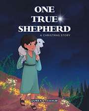 One True Shepherd: A Christmas Story