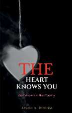 THE HEART KNOWS YOU