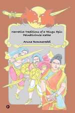 Narrative Traditions of a Telugu Epic: Palnativirula Katha