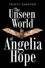 The Unseen World of Angelia Hope