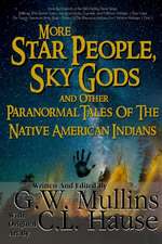 More Star People, Sky Gods And Other Paranormal Tales Of The Native American Indians