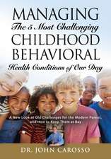 Managing The 5 Most Challenging Childhood Behavioral Health Conditions Of Our Day