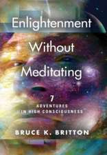 Enlightenment Without Meditating