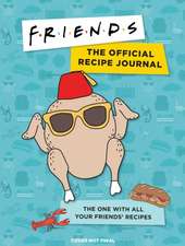 Friends: The Official Recipe Journal