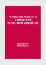 An Integrated Approach to Contact and Variationist Linguistics