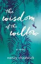 The Wisdom of the Willow: A Novel