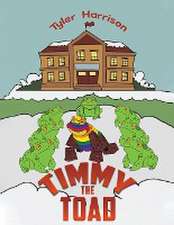Harrison, T: Timmy the Toad