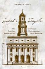 Joseph’s Temples: The Dynamic Relationship between Freemasonry and Mormonism