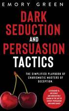 Dark Seduction and Persuasion Tactics