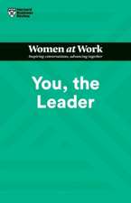 You, the Leader (HBR Women at Work Series)