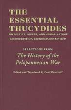 Thucydides: The Essential Thucydides: On Justice, Power, and