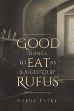 Good Things to Eat As Suggested by Rufus