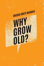 Why Grow Old?