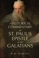 A Historical Commentary on St. Paul's Epistle to the Galatians