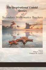 The Inspirational Untold Stories of Secondary Mathematics Teachers (hc)