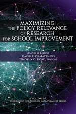 Maximizing the Policy Relevance of Research for School Improvement