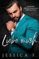 F., J: Liebe Mich