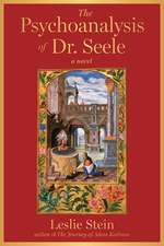 The Psychoanalysis of Dr. Seele: A Novel