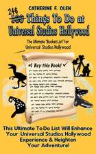 One Hundred Things to do at Universal Studios Hollywood Before you Die