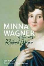 Minna Wagner – A Life, with Richard Wagner