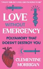 Love Without Emergency
