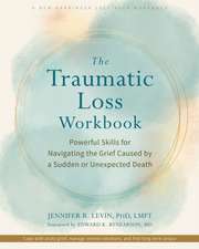 The Traumatic Loss Workbook