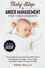 Baby Sleep and Anger Management for Tired Parents 2-in-1 Book