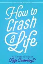 How to Crash a Life