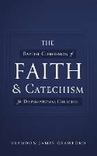 The Baptist Confession of Faith and Catechism for Dispensational Churches