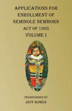 Applications For Enrollment of Seminole Newborn Volume I