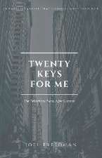 Twenty Keys For Me