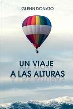 Un Viaje a Las Alturas: No quiero cambiar quién eres, solo quiero sacar lo mejor de ti.