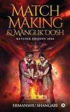 Match Making & Manglik Dosh: Revised Edition 2020