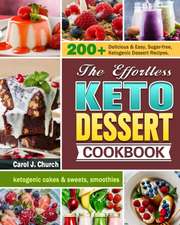 The Effortless Keto Dessert Cookbook