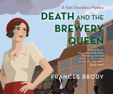 Death and the Brewery Queen: A Kate Shackleton Mystery