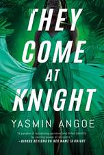 Angoe, Y: THEY COME AT KNIGHT